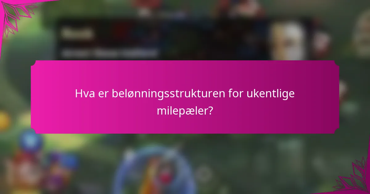 Hva er belønningsstrukturen for ukentlige milepæler?