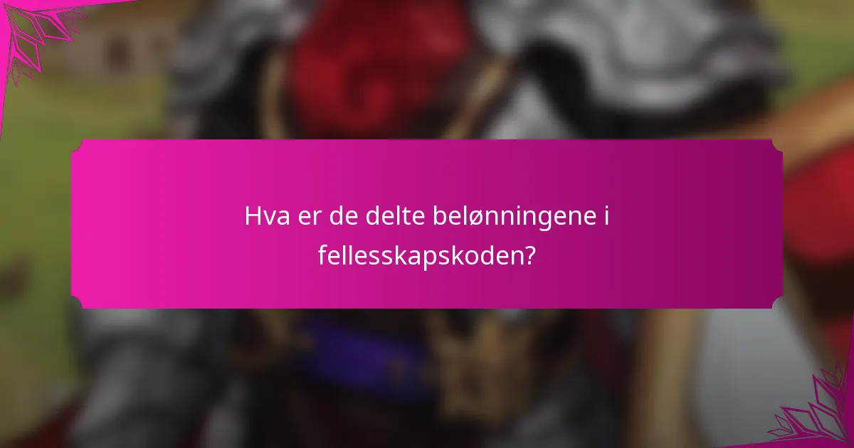 Hva er de delte belønningene i fellesskapskoden?