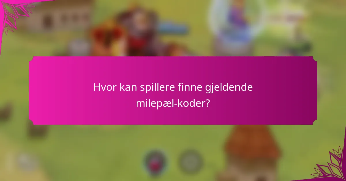 Hvor kan spillere finne gjeldende milepæl-koder?