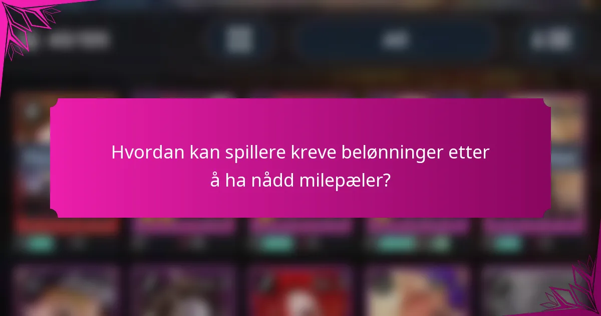 Hvordan kan spillere kreve belønninger etter å ha nådd milepæler?