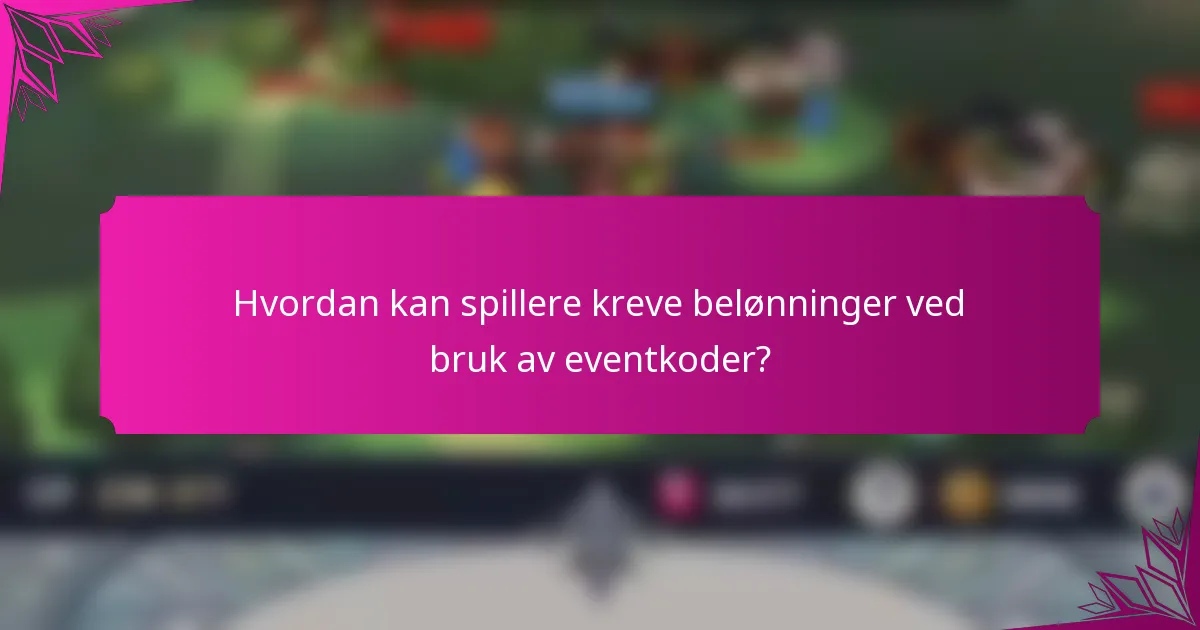 Hvordan kan spillere kreve belønninger ved bruk av eventkoder?