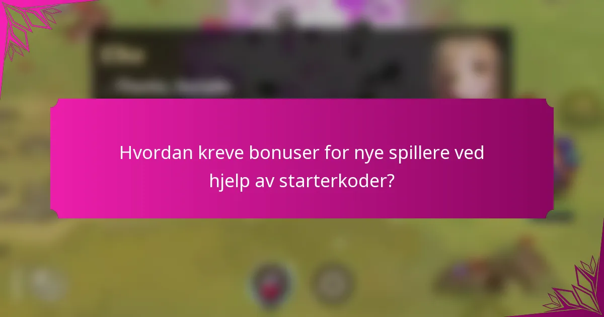 Hvordan kreve bonuser for nye spillere ved hjelp av starterkoder?
