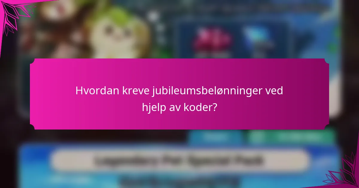 Hvordan kreve jubileumsbelønninger ved hjelp av koder?