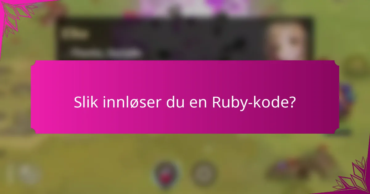 Slik innløser du en Ruby-kode?